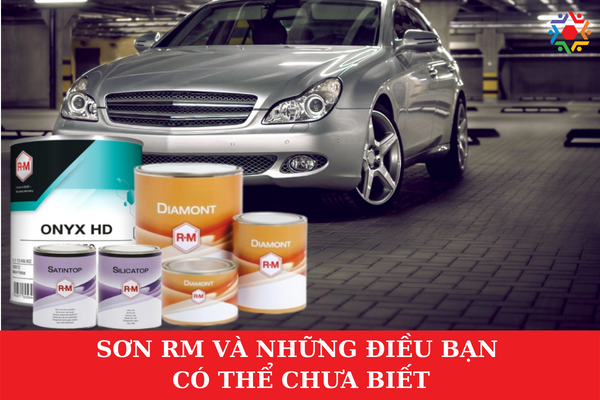 Sơn RM Và Những Điều Bạn Có Thể Chưa Biết Sơn RM và những điều bạn có thể chưa biết!