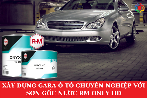 Xây Dựng Gara Ô Tô Chuyên Nghiệp Với Sơn Gốc Nước RM ONLY HD Xây dựng gara ô tô chuyên nghiệp với sơn gốc nước RM ONLY HD
