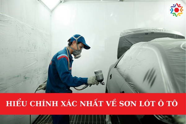 Hiểu Chính Xác Nhất Về Sơn Lót Ô Tô Sơn lót ô tô là chất kết dính giữa bề mặt với lớp sơn