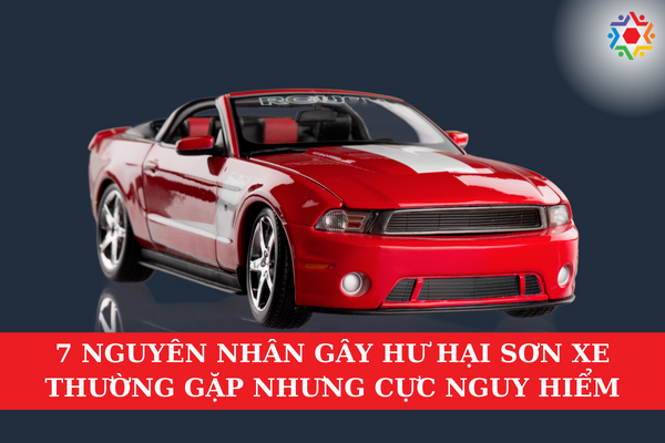 7 Nguyên Nhân Gây Hại Sơn Xe Thường Gặp Nhưng Cực Nguy Hiểm Có những nguyên nhân gây hại lớp sơn xe rất thường gặp nhưng lại cực kỳ ảnh hưởng