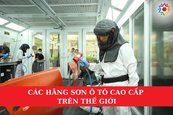 Các Hãng Sơn Ô Tô Cao Cấp Trên Thế Giới Hiện nay có những hãng sơn ô tô cao cấp nào?