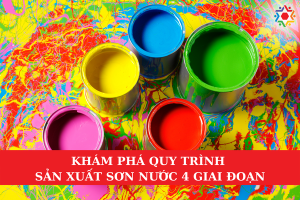 Khám Phá Quy Trình Sản Xuất Sơn Nước 4 Giai Đoạn Cần trải qua 4 giai đoạn để biến các nguyên liệu thành sơn nước đạt chuẩn