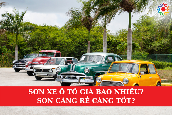 Sơn Xe Ô Tô Giá Bao Nhiêu? Sơn Càng Rẻ Càng Tốt? Sơn xe ô tô giá bao nhiêu, có phải càng kinh tế càng tốt?
