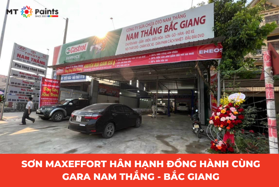Sơn MaxEffort Hân Hạnh Đồng Hành Cùng Gara Nam Thắng, Bắc Giang Sơn MaxEffort và gara Nam Thắng chính thức trở thành nhà đồng hành
