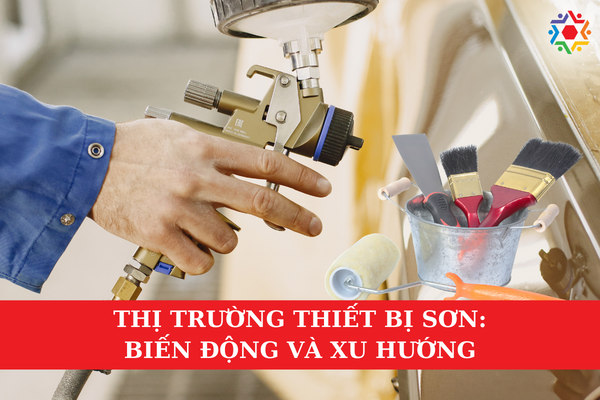 Thị Trường Thiết Bị Sơn: Biến Động Và Xu Hướng Sự phát triển của thị trường thiết bị sơn