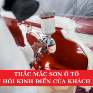 Thắc Mắc Sơn Ô Tô: 6 Câu Hỏi Kinh Điển Của Khách Hàng