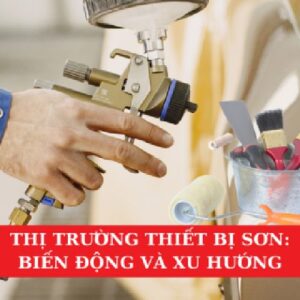 Thị Trường Thiết Bị Sơn: Biến Động Và Xu Hướng