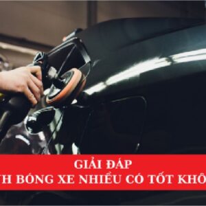 Giải Đáp: Đánh Bóng Xe Nhiều Có Tốt Không?