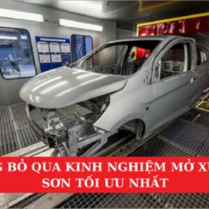 Đừng Bỏ Qua Kinh Nghiệm Mở Xưởng Sơn Ô Tô Tối Ưu Nhất