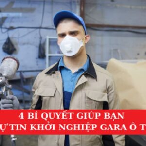 4 Bí Quyết Giúp Bạn Tự Tin Khởi Nghiệp Gara Sơn Ô Tô