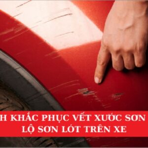 Cách Khắc Phục Vết Xước Sơn Sâu Lộ Sơn Lót Trên Xe
