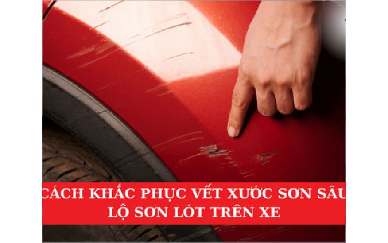 Tin tức Cách Khắc Phục Vết Xước Sơn Sâu Lộ Sơn Lót Trên Xe