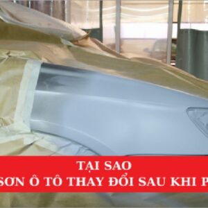 Tại Sao Màu Sơn Ô Tô Thay Đổi Sau Khi Phun Sơn?