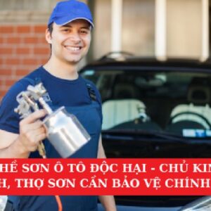 Nghề Sơn Ô Tô Độc Hại – Chủ Kinh Doanh, Thợ Sơn Cần Bảo Vệ Chính Mình!