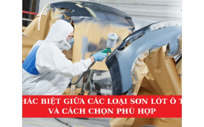 Tin tức Khác Biệt Giữa Các Loại Sơn Lót Ô Tô Và Cách Chọn Phù Hợp