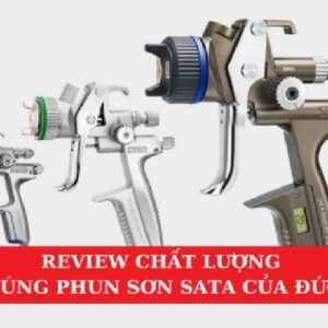 Review Chất Lượng Súng Phun Sơn Sata Của Đức