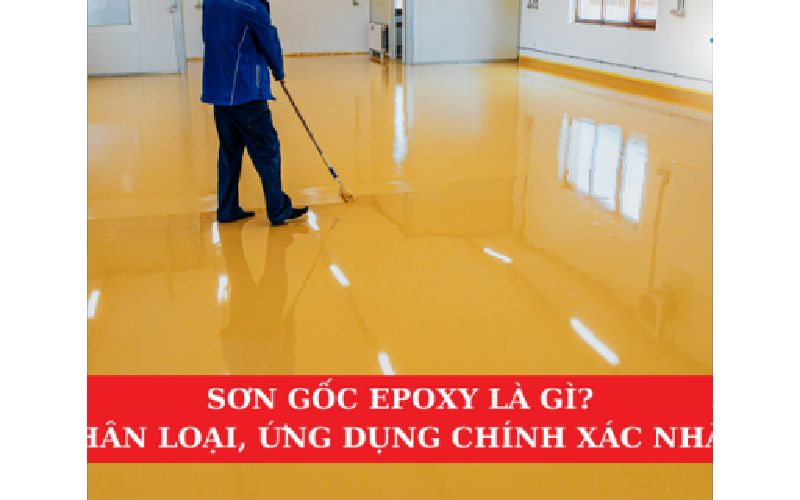 Sơn Gốc Epoxy Là Gì? Phân Loại, Ứng Dụng Chính Xác Nhất