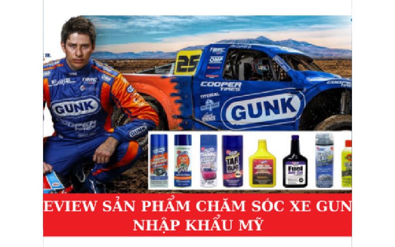 Review Sản Phẩm Chăm Sóc Xe Gunk Nhập Khẩu Mỹ