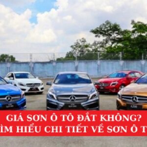 Giá Sơn Ô Tô Đắt Không? Tìm Hiểu Chi Tiết Về Sơn Ô Tô