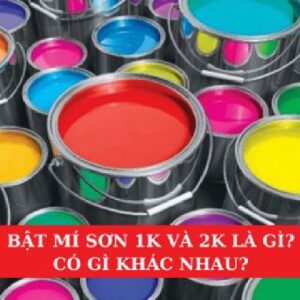 Bật Mí Sơn 1k Và 2k Là Gì? Có Gì Khác Nhau?