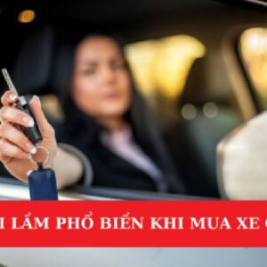 9 Sai Lầm Phổ Biến Khi Mua Xe Ô Tô