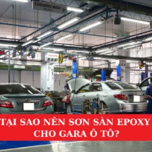 Tại Sao Nên Sơn Sàn Epoxy Cho Gara Ô Tô?