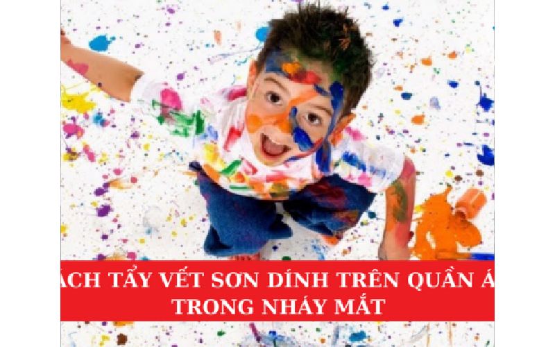 Cách Tẩy Vết Sơn Dính Trên Quần Áo Trong Nháy Mắt