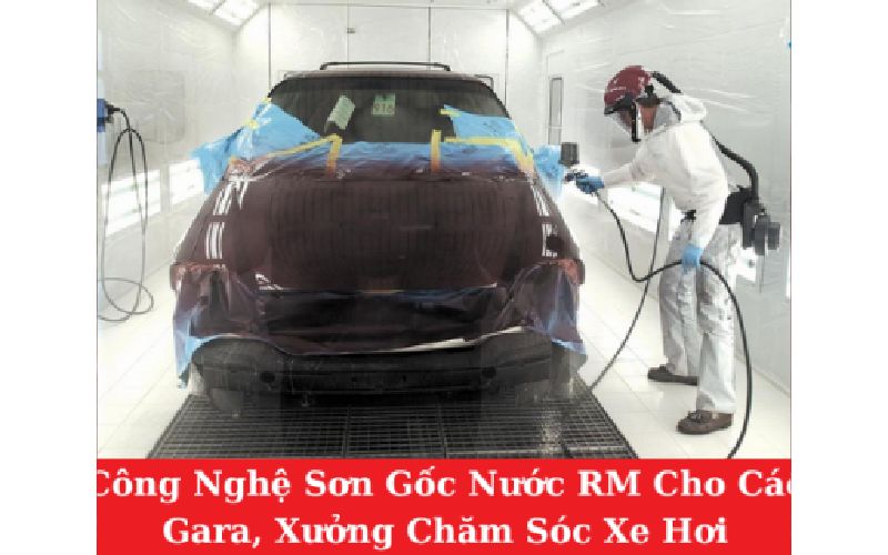 Công Nghệ Sơn Gốc Nước RM Cho Các Gara, Xưởng Chăm Sóc Xe Hơi