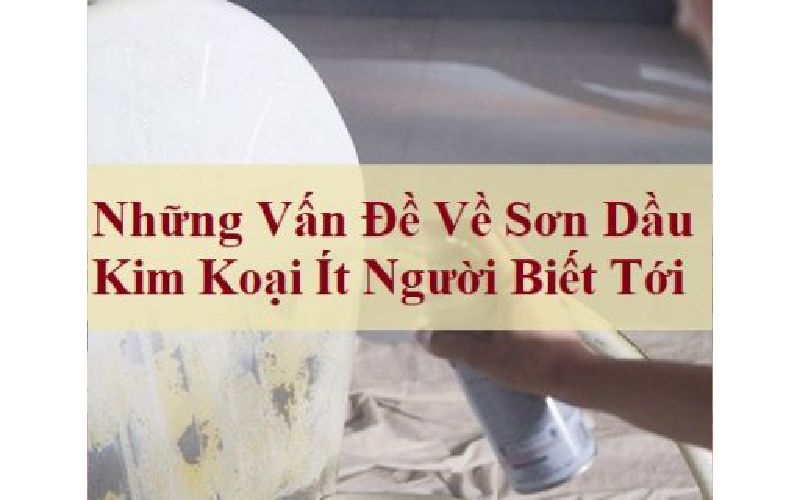 Những Vấn Đề Về Sơn Dầu Kim Loại Ít Người Biết Tới