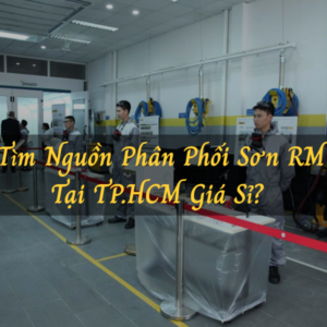 Tìm Nguồn Phân Phối Sơn RM Tại TP.HCM Giá Sỉ? Đến Ngay Tổng Kho MT Paints