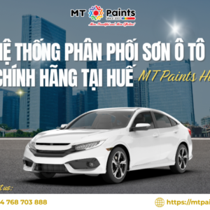 MT Paints Huế | Hệ Thống Phân Phối Sơn Ô Tô Chính Hãng Tại Huế