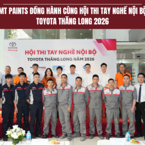 MT Paints Đồng Hành Cùng Hội Thi Tay Nghề Nội Bộ Toyota Thăng Long 2026