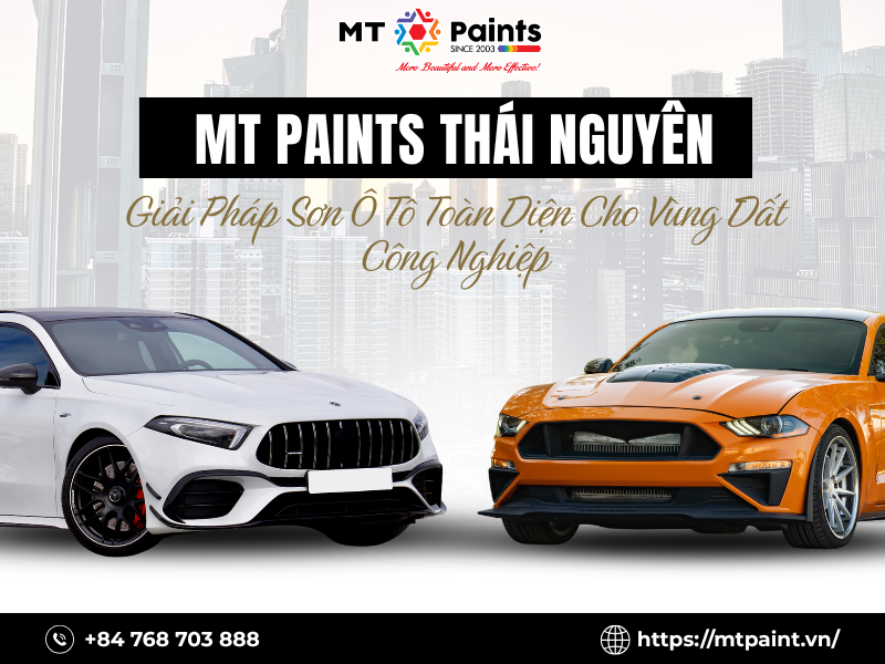 MT Paints Thái Nguyên: Giải Pháp Sơn Ô Tô Toàn Diện Cho Vùng Đất Công Nghiệp