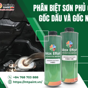 PHÂN BIỆT SƠN PHỦ GẦM GỐC DẦU VÀ GỐC NƯỚC: LỰA CHỌN NÀO TỐI ƯU?