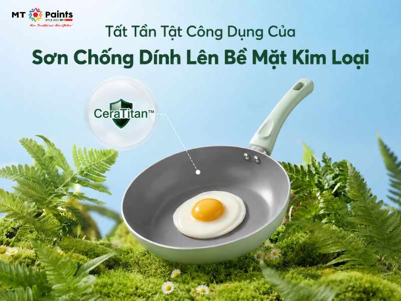 Tất Tần Tật Công Dụng Của Sơn Chống Dính Lên Bề Mặt Kim Loại
